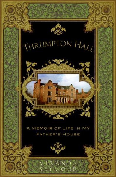 Thrumpton Hall: A Memoir of Life in My Father's House cover