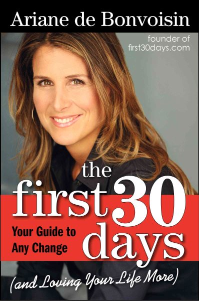 The First 30 Days: Your Guide to Making Any Change Easier cover