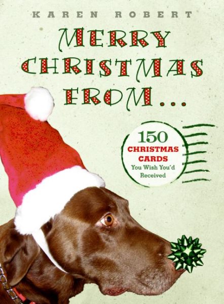 Merry Christmas from . . .: 150 Christmas Cards You Wish You'd Received cover