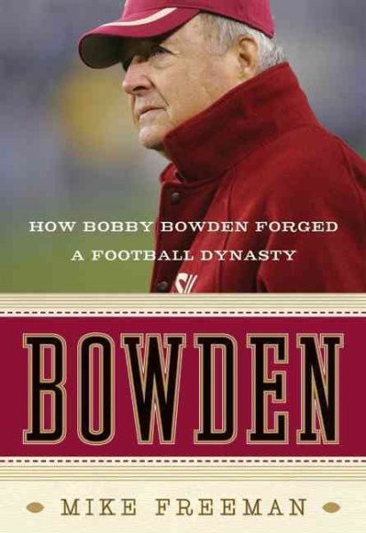 Bowden: How Bobby Bowden Forged a Football Dynasty cover
