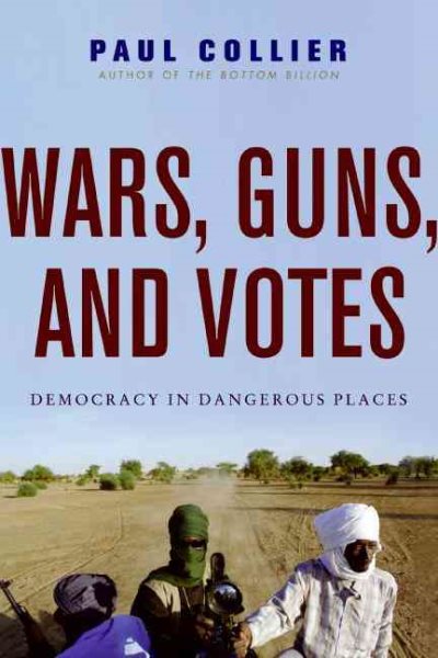 Wars, Guns, and Votes: Democracy in Dangerous Places cover