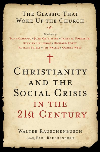 Christianity and the Social Crisis in the 21st Century: The Classic That Woke Up the Church cover