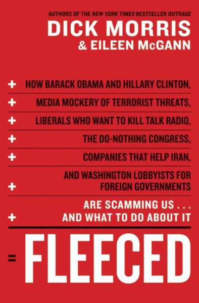 Fleeced: How Barack Obama, Media Mockery of Terrorist Threats, Liberals Who Want to Kill Talk Radio, the Do-Nothing Congress, Companies That Help Iran, and Washington Lobbyists for Foreign Governments Are Scamming Us ... and What to Do About It cover