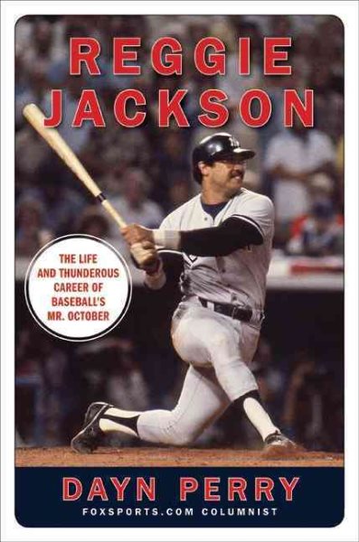Reggie Jackson: The Life and Thunderous Career of Baseball's Mr. October cover
