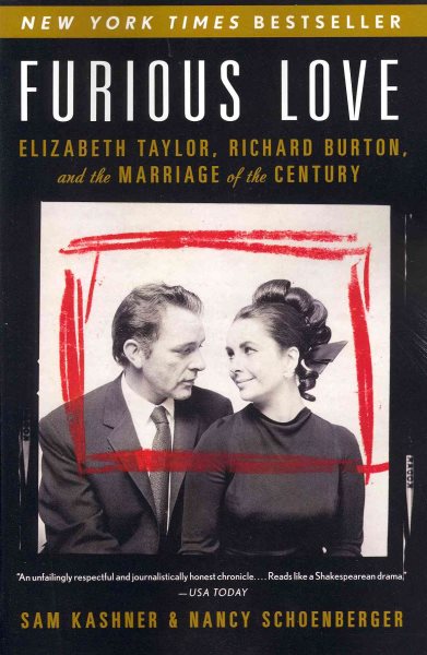 Furious Love: Elizabeth Taylor, Richard Burton, and the Marriage of the Century cover