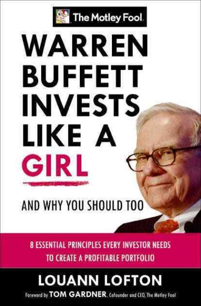 Warren Buffett Invests Like a Girl: And Why You Should, Too (Motley Fool) cover