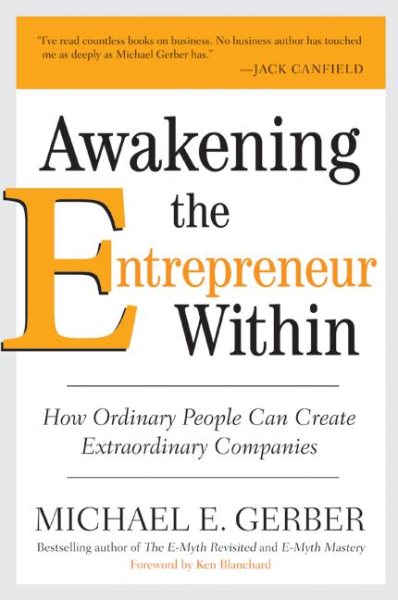 Awakening the Entrepreneur Within: How Ordinary People Can Create Extraordinary Companies cover