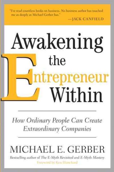 Awakening the Entrepreneur Within: How Ordinary People Can Create Extraordinary Companies cover