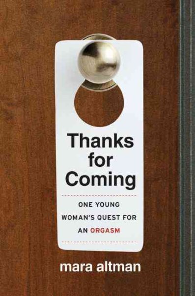 Thanks for Coming: One Young Woman's Quest for an Orgasm cover