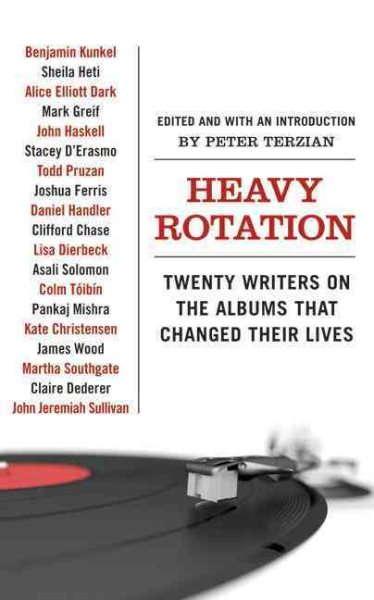 Heavy Rotation: Twenty Writers on the Albums That Changed Their Lives cover