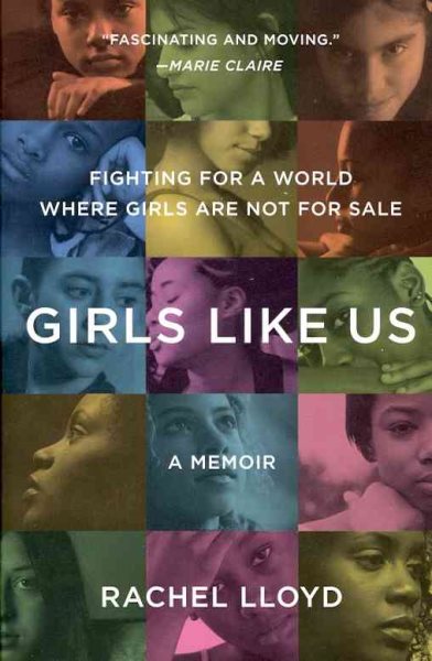 Girls Like Us: Fighting for a World Where Girls Are Not for Sale: A Memoir cover