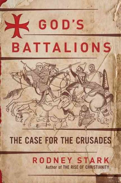 God's Battalions: The Case for the Crusades cover