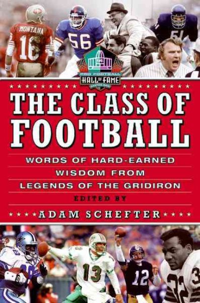 The Class of Football: Words of Hard-Earned Wisdom from Legends of the Gridiron cover
