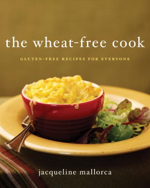 The Wheat-Free Cook: Gluten-Free Recipes for Everyone cover