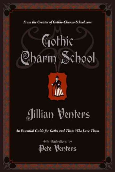 Gothic Charm School: An Essential Guide for Goths and Those Who Love Them cover