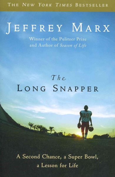 The Long Snapper: A Second Chance, a Super Bowl, a Lesson for Life cover