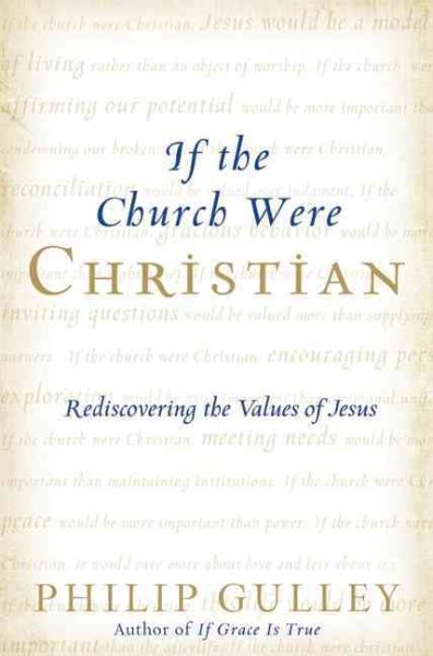 If the Church Were Christian: Rediscovering the Values of Jesus cover
