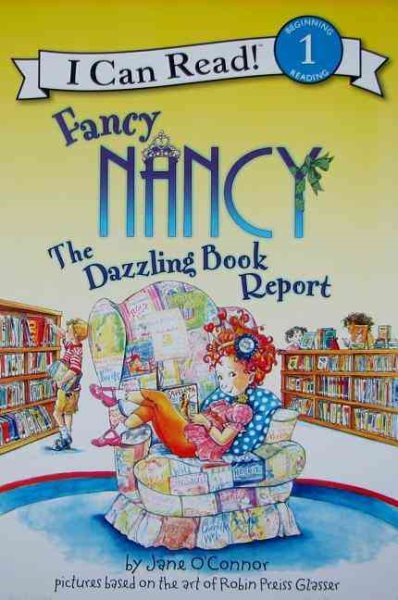Fancy Nancy: The Dazzling Book Report (I Can Read Level 1) cover
