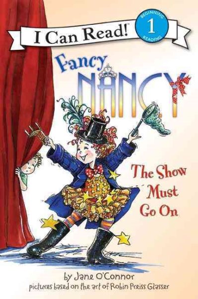 Fancy Nancy: The Show Must Go On (I Can Read Level 1) cover