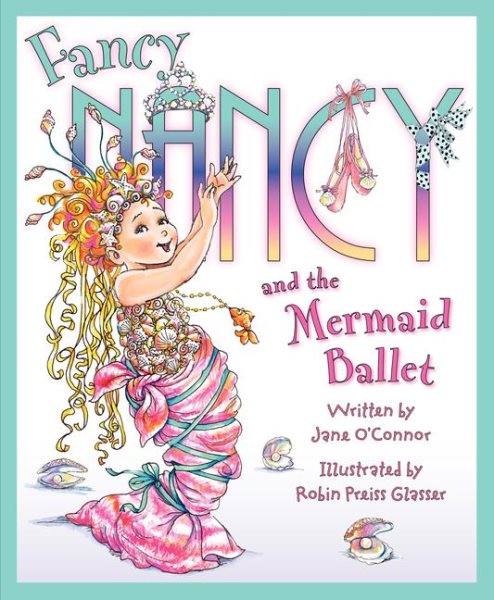 Fancy Nancy and the Mermaid Ballet cover