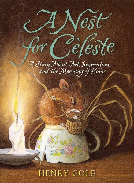 A Nest for Celeste: A Story About Art, Inspiration, and the Meaning of Home (Nest for Celeste, 1) cover