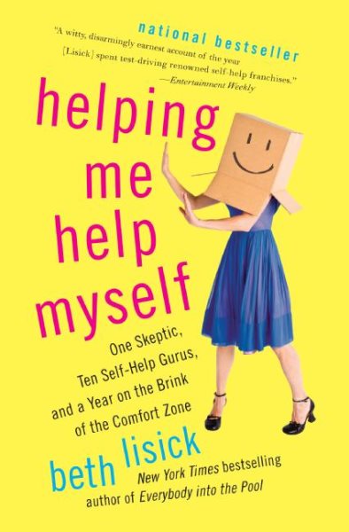 Helping Me Help Myself: One Skeptic, Ten Self-Help Gurus, and a Year on the Brink of the Comfort Zone cover