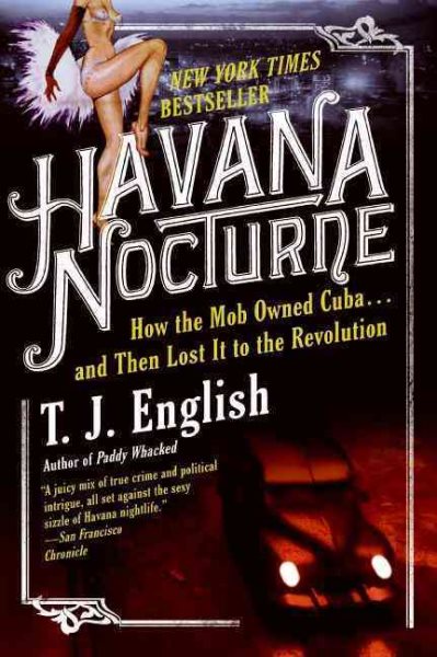 Havana Nocturne: How the Mob Owned Cuba and Then Lost It to the Revolution cover