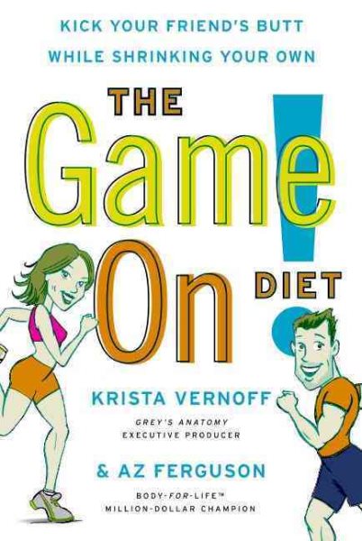 The Game On! Diet: Kick Your Friend's Butt While Shrinking Your Own cover