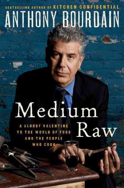 Medium Raw: A Bloody Valentine to the World of Food and the People Who Cook cover