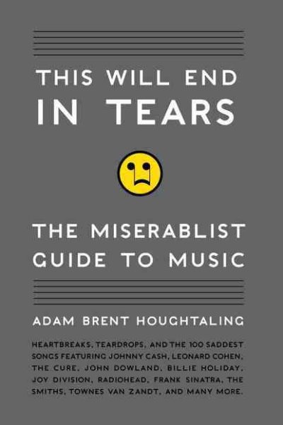 This Will End in Tears: The Miserabilist Guide to Music cover