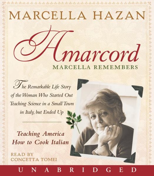 Amarcord: Marcella Remembers - Teaching America How to Cook Italian cover