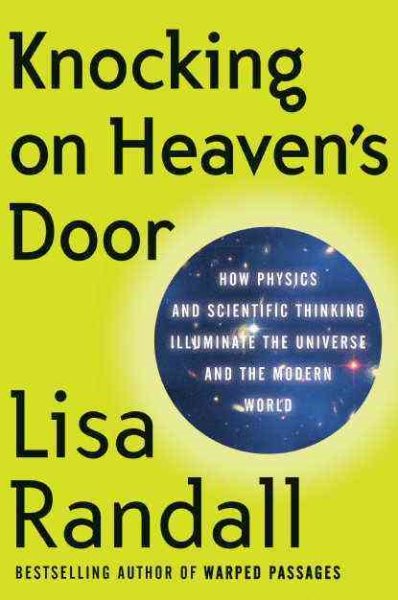 Knocking on Heaven's Door: How Physics and Scientific Thinking Illuminate the Universe and the Modern World cover