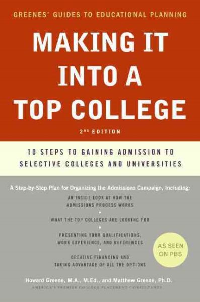 Making It into a Top College, 2nd Edition: 10 Steps to Gaining Admission to Selective Colleges and Universities (Greene's Guides) cover