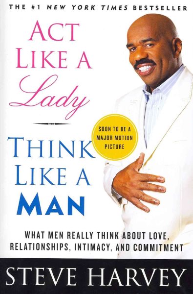 Act Like a Lady, Think Like a Man: What Men Really Think About Love, Relationships, Intimacy, and Commitment cover