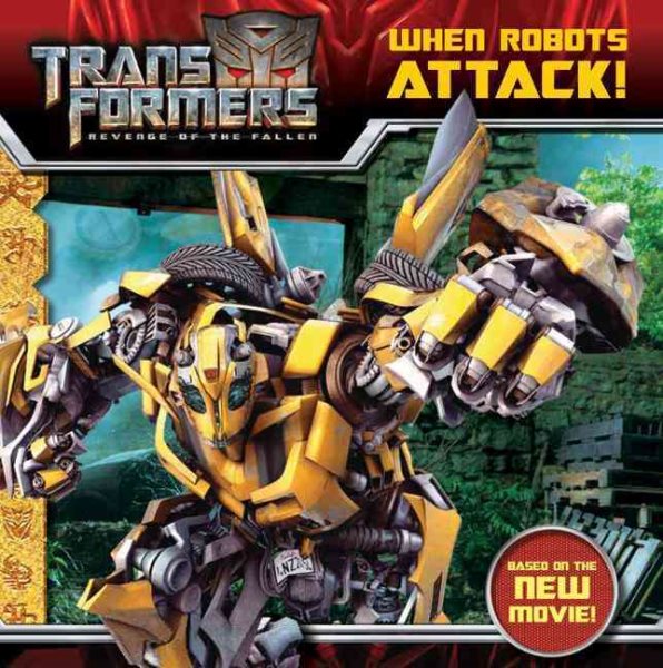 Transformers: Revenge of The Fallen: When Robots Attack!