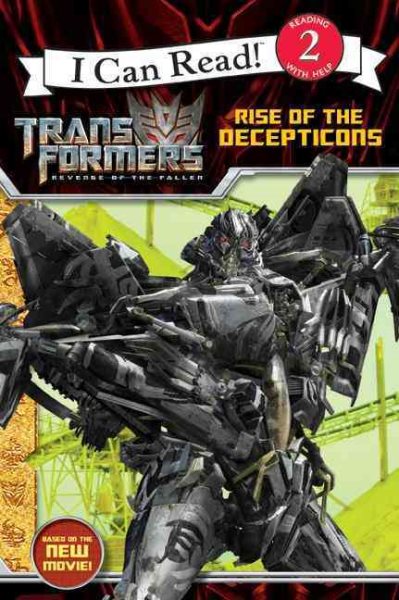 Transformers: Revenge of The Fallen: Rise of the Decepticons (I Can Read: Level 2) cover