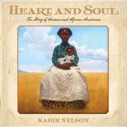 Heart and Soul: The Story of America and African Americans (Coretta Scott King Award - Author Winner Title(s)) cover