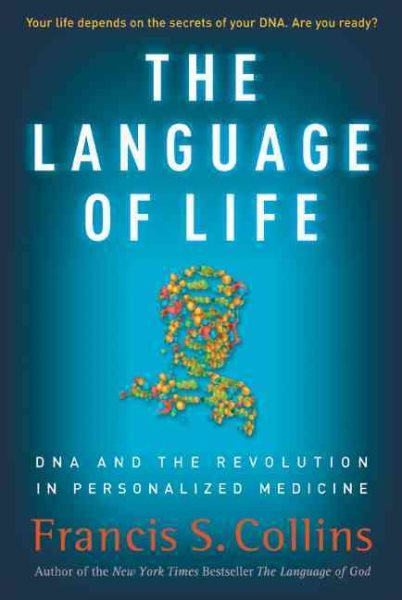 The Language of Life: DNA and the Revolution in Personalized Medicine cover