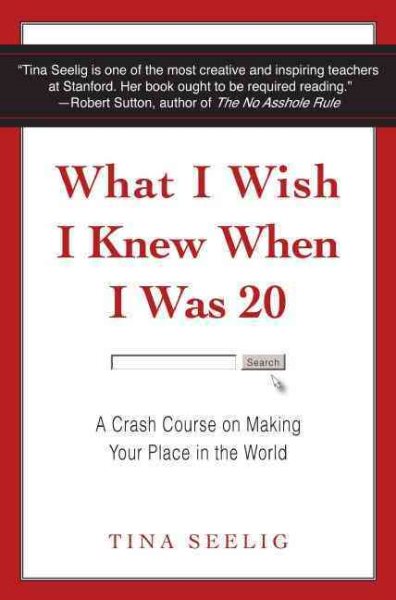 What I Wish I Knew When I Was 20: A Crash Course on Making Your Place in the World cover