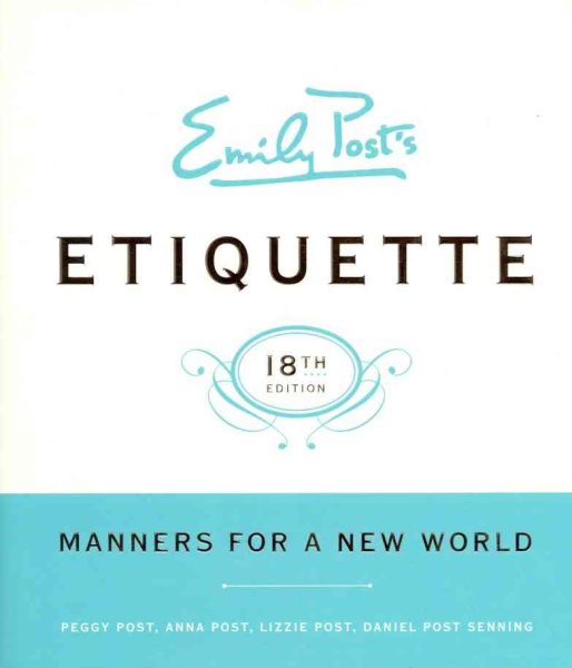 Emily Post's Etiquette, 18th Edition (Emily Post's Etiquette) cover