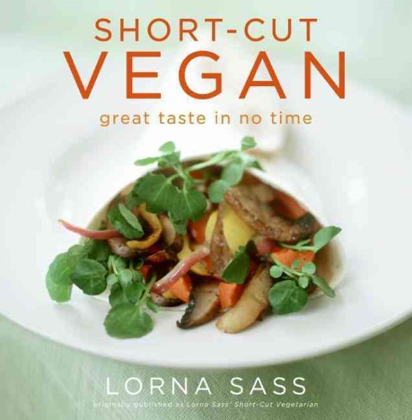 Short-Cut Vegan: Great Taste in No Time cover
