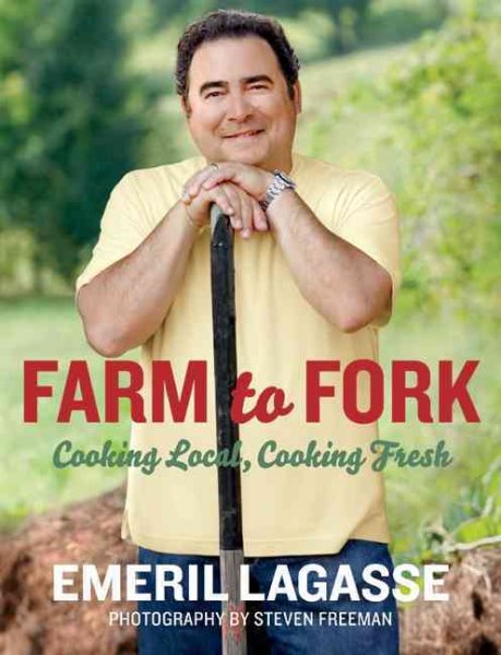 Farm to Fork: Cooking Local, Cooking Fresh (Emeril's) cover