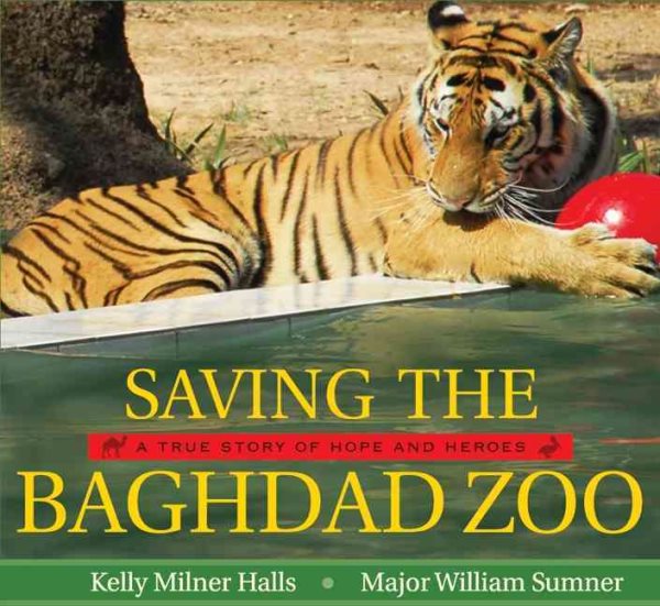 Saving the Baghdad Zoo: A True Story of Hope and Heroes cover