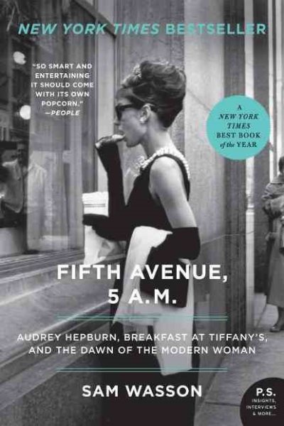 Fifth Avenue, 5 A.M.: Audrey Hepburn, Breakfast at Tiffany's, and the Dawn of the Modern Woman cover