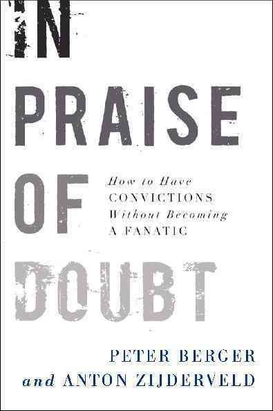 In Praise of Doubt: How to Have Convictions Without Becoming a Fanatic cover