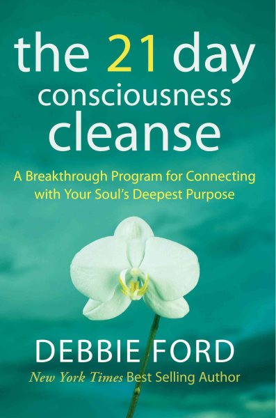 The 21-Day Consciousness Cleanse: A Breakthrough Program for Connecting with Your Soul’s Deepest Purpose