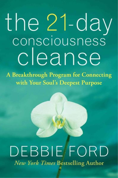 The 21-Day Consciousness Cleanse: A Breakthrough Program for Connecting with Your Soul's Deepest Purpose cover