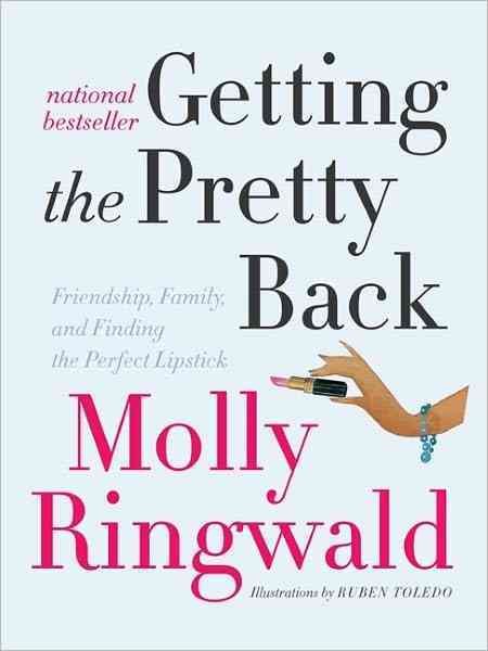 Getting the Pretty Back: Friendship, Family, and Finding the Perfect Lipstick cover