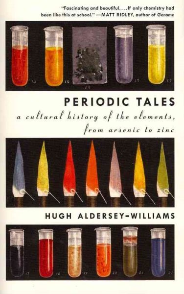 Periodic Tales: A Cultural History of the Elements, from Arsenic to Zinc cover