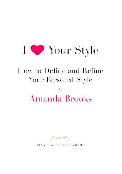 I Love Your Style: How to Define and Refine Your Personal Style cover